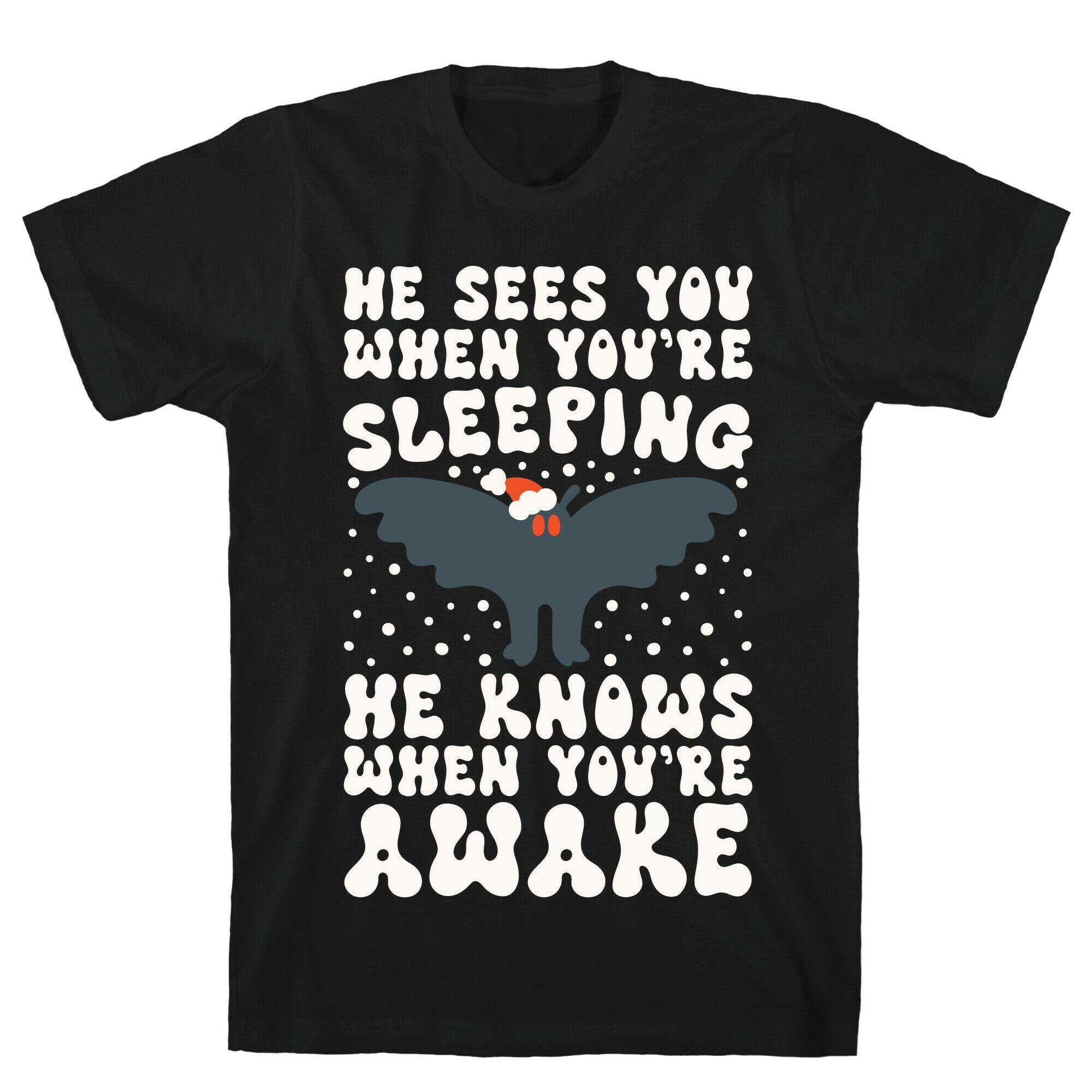 He Sees You When You're Sleeping Mothman Parody T-Shirt
